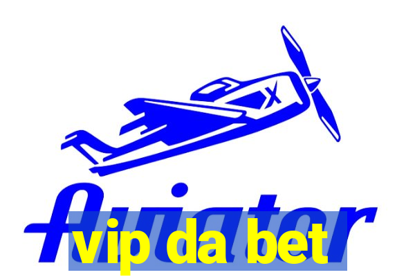 vip da bet